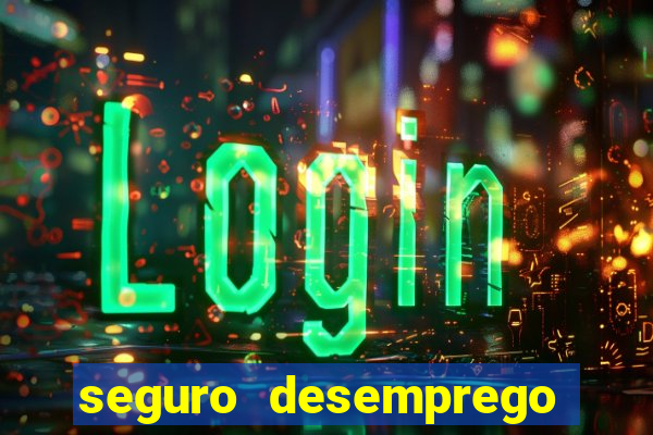 seguro desemprego cai que horas